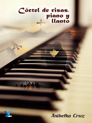 cover image of Coctel de risas, piano y llanto